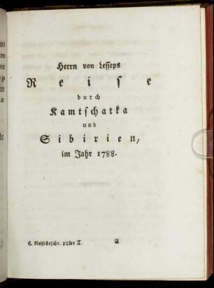 Herrn von Lesseps Reise durch Kamtschatka und Sibirien im Jahr 1788