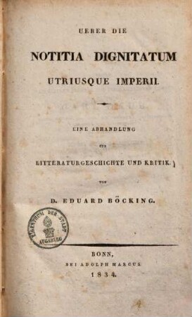 Ueber die notitia dignitatum utriusque imperii : Eine Abhandlung zur Literaturgeschichte und Kritik