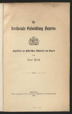 Die territoriale Entwicklung Bayerns : Begleittext zur Historischen Schulkarte von Bayern
