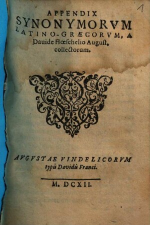 Appendix Synonymorvm Latino-Græcorvm, A Dauide Hœschelio August. collectorum