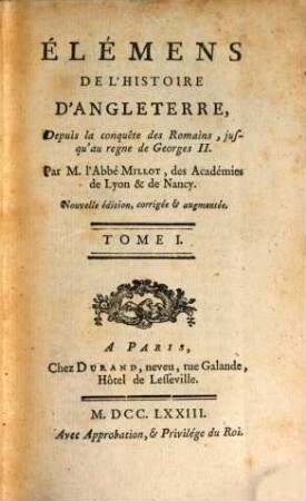 Élémens De L'Histoire D'Angleterre : Depuis la conquête des Romains, jusqu'au regne de Georges II., 1