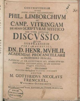 Controversiae Inter Duum-Viros Celeberrimos Phil. Limborchium Ac Camp. Vitringam De Sensu Scripturae Mystico Iam Nuper Agitatae Discussio
