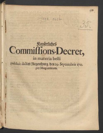 Kayserliches Commissions-Decret, in materia belli publicè dictirt Regenspurg den 29. Septembris 1712. per Moguntinum