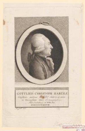 Gottlieb Christoph Harles (= Harleß), Hofrat und Professor für Rhetorik und Poesie in Erlangen; geb. 21. Juni 1738