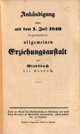 Ankündigung einer mit dem 1. Juli 1840 beginnenden allgemeinen Erziehungsanstalt zu Windsbach bei Ansbach