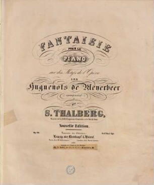 Fantaisie pour le piano sur des motifs de l'opéra Les Huguenots de Meyerbeer : op. 20