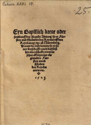Eyn Bepstlich breve oder sendbrieff des Bapsts Adriani, so er Fürsten und Ständen des Reychs uff den Reychstag jtzo zu Nürenberg ... überschickt ...