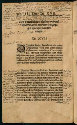Tit. XVII. Von Enterbung der Kinder, und auß was Ursachen die Elter selbige gegen ihnen fürnemmen mögen. - Tit. XXI. Von Antrettung und Repudiation der Erbschafft.