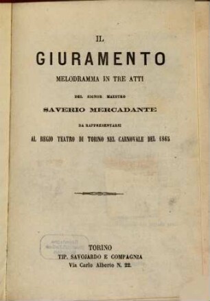 Il giuramento : melodramma in tre atti ; da rappresentarsi al Regio Teatro di Torino nel carnovale del 1865