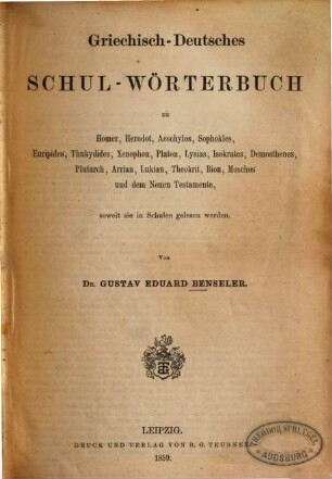Griechisch-deutsches Schulwörterbuch : Zu Homer, Herodot, Aeschylus ... soweit sie in Schulen gelesen werden
