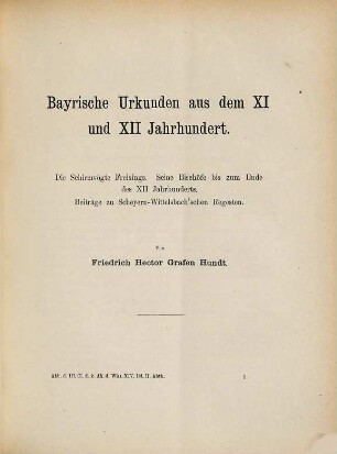 Bayrische Urkunden aus dem XI. und XII. Jahrhundert : die Schirmvögte Freisings ; seine Bischöfe bis zum Ende des XII. Jahrhunderts ; Beiträge zu Scheyern-Wittelbach'schen Regesten