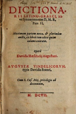 Dictionarii Latino-Graeci, Sive Synonymorum D. M. R. Pars .... Pars II.