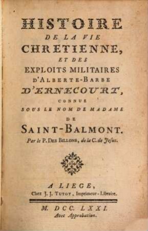 Histoire de la vie chrétienne, et des exploits militaires d'Alberte-Barbe d'Ernecourt, connue sous le nom de madame de Saint-Balmont
