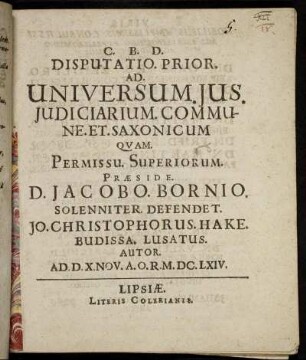 Disputatio. Prior. Ad. Universum. Ius. Iudiciarium. Commune. Et. Saxonicum
