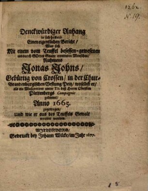 Denckwürdiger Anhang in sich haltend Einen eigentlichen Bericht, Was sich Mit einem vom Teuffel besessen-gewesenen ... Menschen, Nahmens Jonas Johns ... zugetragen