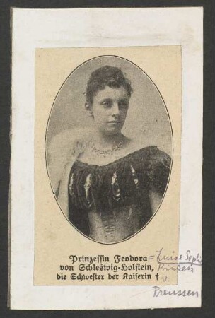 Prinzessin Feodora von Schleswig-Holstein, die Schwester der Kaiserin [tatsächlich dargestellt ist Luise Sofie von Schleswig-Holstein, später Prinzessin von Preußen]]