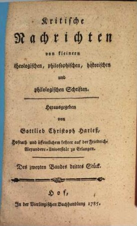 Critische Nachrichten von kleinern theologischen, philosophischen, historischen und philologischen Schriften, 2,3. 1785