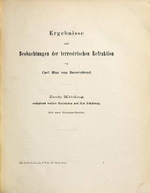 Ergebnisse aus Beobachtungen der terrestrischen Refraction, 2. Zweite Mitteilung enthaltend weitere Thatsachen und ihre Erklärung
