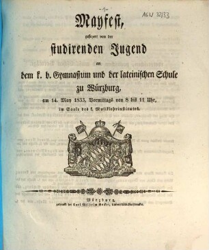 Maifest : gefeiert von der studirenden Jugend an dem Königlich-Bayerischen Gymnasium und der Lateinschule zu Würzburg ..., 1833