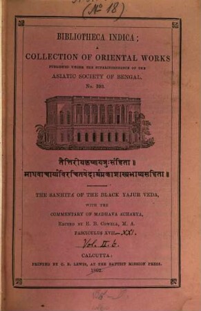 The Sanhita of the Black Yajur Veda, with the commentary of Madhava Acharya, 2[,2]. Kanda I, Prapathaka VIII - Kanda II