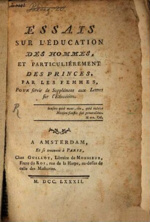 Essais sur l'éducation des hommes, et particuliérement des princes, par les femmes : pour servir de supplément aux lettres sur l'éducation