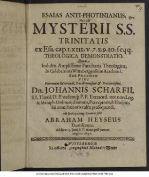 Esaias Anti-Photinianus, Hoc est Mysterii S.S. Trinitatis ex Esa. cap. LXIII. V. 7.8.9.10. seqq. Theologica Demonstratio