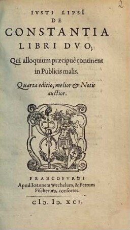 Ivsti Lipsi[i] De Constantia Libri Dvo : Qui alloquium praecipue continent in Publicis malis