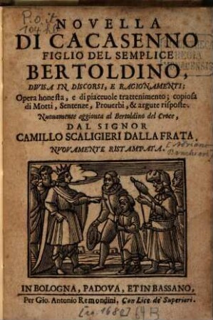 Novella di cacasenno figlio del semplice Bertoldino : divisa in discorsi e ragionamenti ...