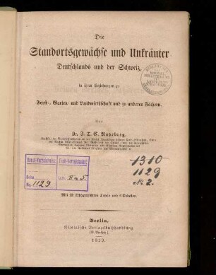 Die Standortsgewächse und Unkräuter Deutschlands und der Schweiz : in ihren Beziehungen zu Forst-, Garten- und Landwirthschaft und zu anderen Fächern ; mit 12 lithograph. Taf. und 6 Tab.