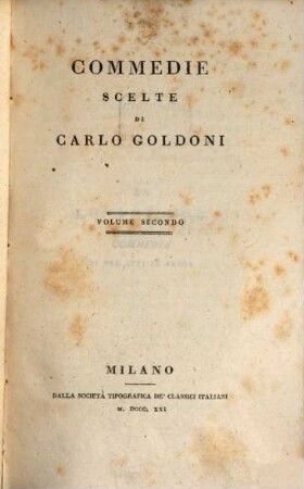 Commedie scelte, 2. La Locandiera - il Cavaliere e le dama - l'impresario delle Smirne l'avventuriere onorato - Terenzio. - 1821
