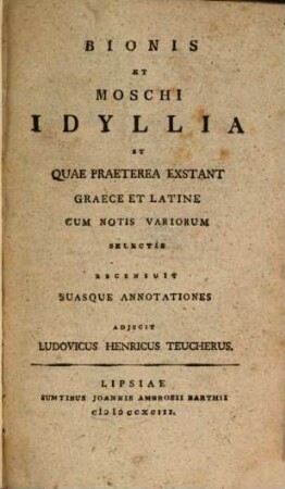 Bionis Et Moschi Idyllia Et Quae Praeterea Exstant Graece Et Latine