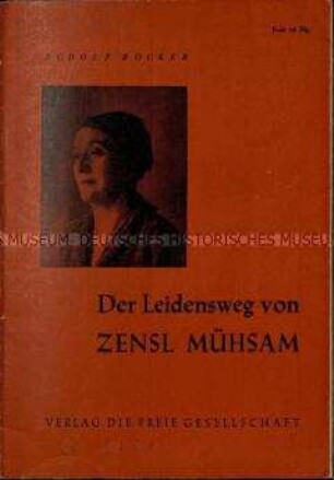 Veröffentlichung über die politische Verfolgung von Zenzl Mühsam, Ehefrau des anarchistischen Dichters Erich Mühsam