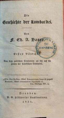 Die Geschichte der Lombardei, 1. Von den gallischen Cisalpinien an bis auf die Zeiten der fränkischen Lombardei