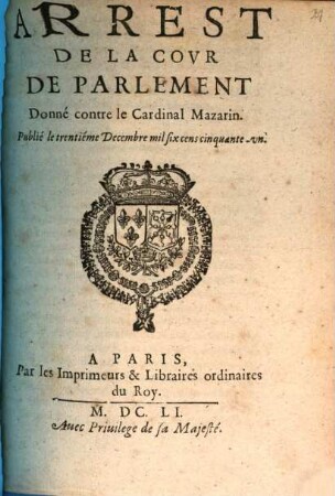 Arrest de la cour de Parlément donné contre le Cardinal Mazarin