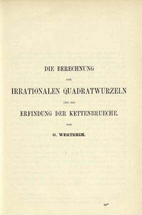 Die Berechnung der Irrationalen Quadratwurzeln und die Erfindung der Kettenbrueche.