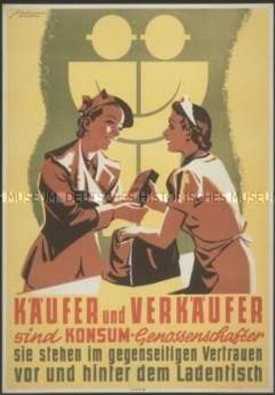 KÄUFER und VERKÄUFER sind KONSUM-Genossenschafter / sie stehen im gegenseitigen Vertrauen vor und hinter dem Ladentisch