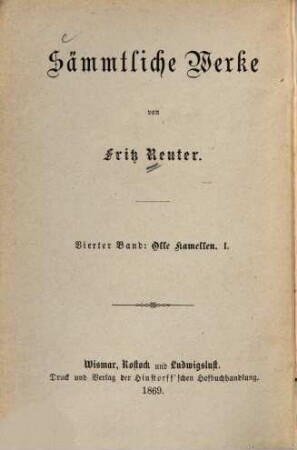 Sämmtliche Werke, 4. Olle Kamellen, T.1