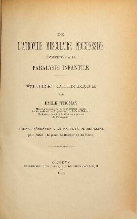 De l'atrophie musculaire progressive consécutive à la paralysie infantile : Étude clinique par Émile Thomas. Thèse