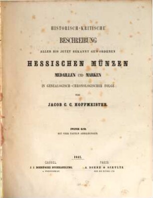 Historisch-kritische Beschreibung aller bis jetzt bekannt gewordenen hessischen Münzen Medaillen und Marken in genealogisch-chronologischer Folge. 2