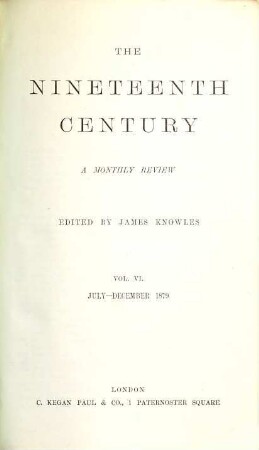 The nineteenth century and after : a monthly review. 6,a, 6,a. 1879