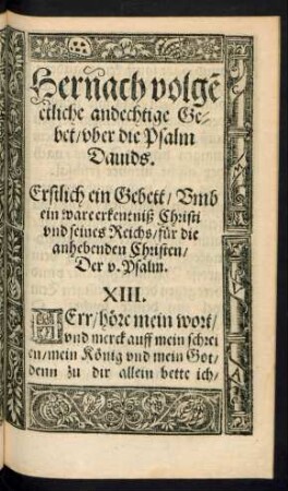 Hernach volgen etliche andechtige Gebet/ uber die Psalm Davids. XIII. (-XXV.)