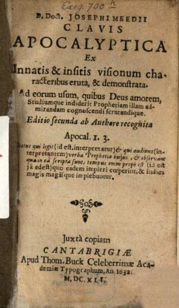 Clavis apocalyptica ex innatis et insitis visionum characteribus eruta et demonstrata