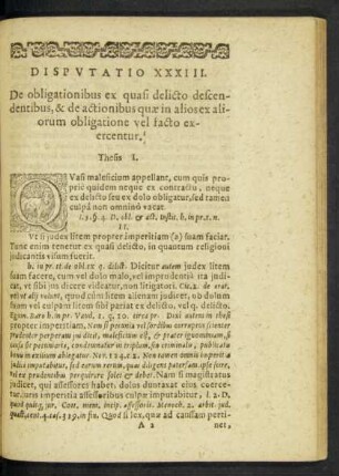 Disputatio XXXIII. De obligationibus ex quasi delicto descendentibus, & de actionibus quae in alios ex aliorum obligatione vel facto exercentur.