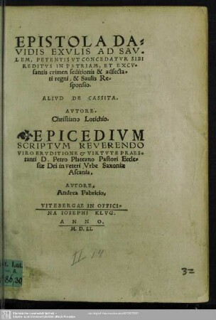 Epistola Davidis exulis ad Saulum, ... & Saulis responsio : Aliud de Cassita