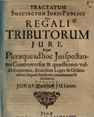 Tractatus succinctus iur. publ. de regali tributorum iure