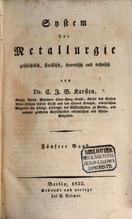 System der Metallurgie : geschichtlich, statistisch, theoretisch und technisch, 5