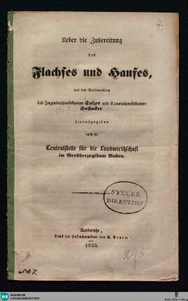 Ueber die Zubereitung des Flachses und Hanfes : aus den Reiseberichten des Ingenieurpraktikanten Sulzer und Kameralpraktikanten Hoffacker