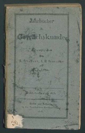Jahrbücher der Gewächskunde / Hrsg. von K. Sprengel, A.H. Schrader u. H.F. Link. Bd 1,1