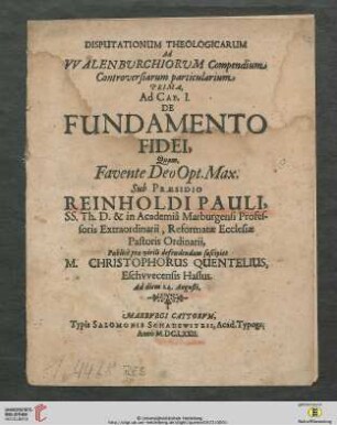 Disputationum Theologicarum Ad Walenburchiorum Compendium Controversiarum particularium Prima, Ad Cap. I. De Fundamento Fidei