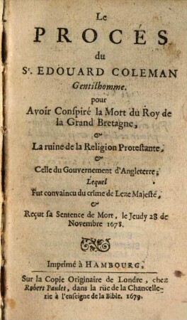 Le Procès du S. Edouard Coleman Gentilhomme : pour Avoir Conspiré la Mort du Roy de la Grand Bretagne ...